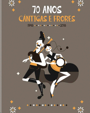 CANTIGAS E FRORES. 70 ANOS 1948-2018