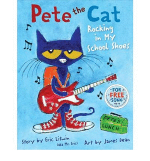 PETE THE CAT: ROCKING IN MY SCHOOL SHOES