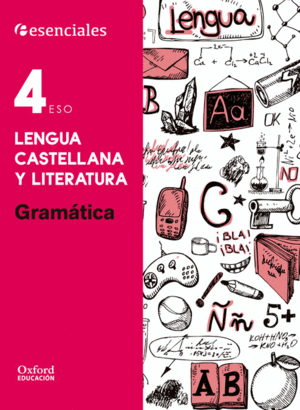 ESENCIALES OXFORD. LENGUA CASTELLANA Y LITERATURA 4. ESO. GRAMATICA