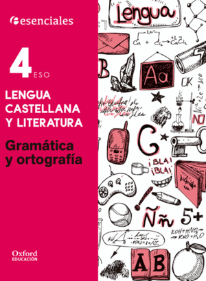 ESENCIALES OXFORD. LENGUA CASTELLANA Y LITERATURA 4. ESO. GRAMATICA Y ORTOGRAFIA