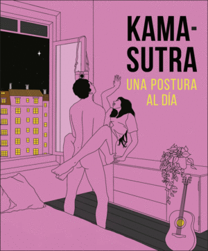 KAMA SUTRA:UNA POSTURA AL DIA.(ENCICLOPEDIA VISUAL