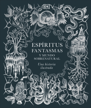 ESPIRITUS, FANTASMAS Y MUNDO SOBRENATURAL