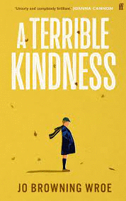 A TERRIBLE KINDNESS