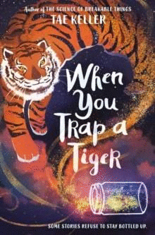 WHEN YOU TRAP A TIGER