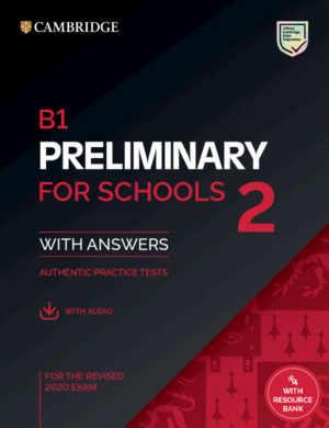 B1 PRELIMINARY FOR SCHOOLS 2 PRACTICE TESTS WITH ANSWERS