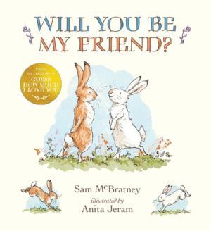 WILL YOU BE MY FRIEND?