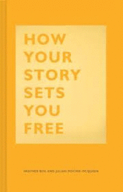 HOW YOUR STORY SETS YOU FREE