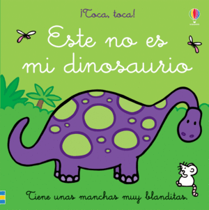 TOCA, TOCA! ESTE NO ES MI DINOSAURIO