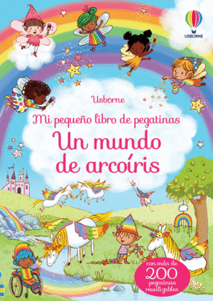 UN MUNDO DE ARCOIRIS. MI PEQUEO LIBRO DE PEGATINAS