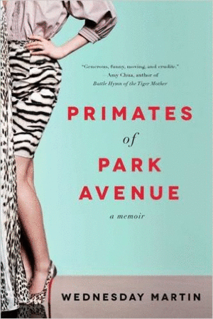 PRIMATES OF PARK AVENUE: A MEMOIR