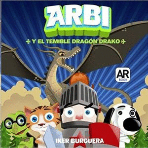 ARBI 1. ARBI Y EL TEMIBLE DRAGON DRAKO (AR BOOK)
