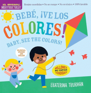 INDESTRUCTIBLES. BEB�, �VE LOS COLORES!