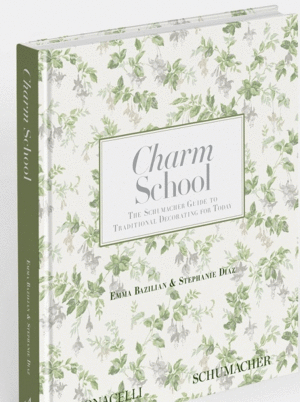 CHARM SCHOOL THE SCHUMACHER GUIDE TO TRADITIONAL DECORATING