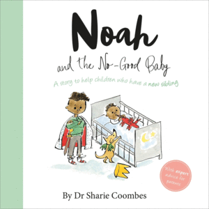 NOAH AND THE NO GOOD BABY (NO MORE WORRIES)