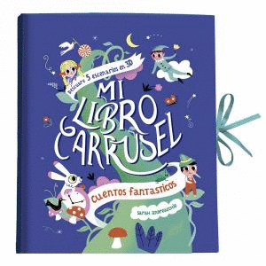 MI LIBRO CARRUSEL. CUENTOS FANTASTICOS