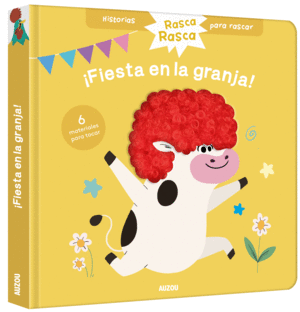 HISTORIAS PARA RASCAR. FIESTA EN LA GRANJA! LIBRO CON TEXTURAS PARA BEBS