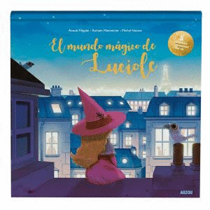 EL MUNDO MAGICO DE LUCIOLE. LIBRO LUMINOSO EN 3D.