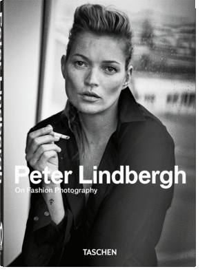 PETER LINDBERGH. ON FASHION PHOTOGRAPHY. 40TH ANNIVERSARY EDITION