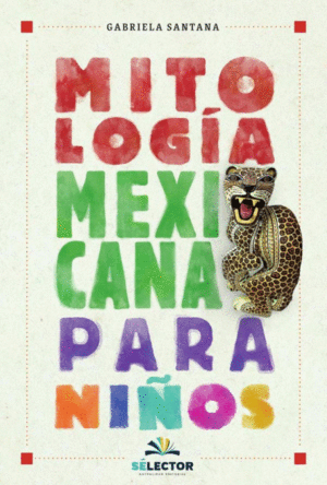 MITOLOGIA MEXICANA PARA NIOS