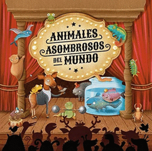 ANIMALES ASOMBROSOS DEL MUNDO