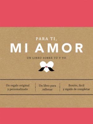 PARA TI, MI AMOR