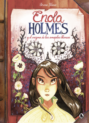 ENOLA HOLMES Y EL ENIGMA DE LAS AMAPOLAS BLANCAS (ENOLA HOLMES. LA NOVELA GRAFIC