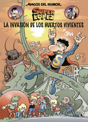 LA INVASION DE LOS HUERTOS VIVIENTES (MAGOS DEL HUMOR SUPERLOPEZ 206)