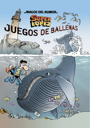 JUEGOS DE BALLENAS (MAGOS DEL HUMOR SUPERLOPEZ 212)
