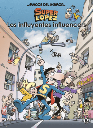 LOS INFLUYENTES INFLUENCERS (MAGOS DEL HUMOR SUPERLOPEZ 207)