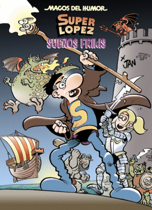 SUPERLOPEZ. SUE�OS FRIKIS (MAGOS DEL HUMOR 213)