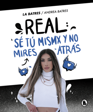 REAL: SE TU MISMA Y NO MIRES ATRAS