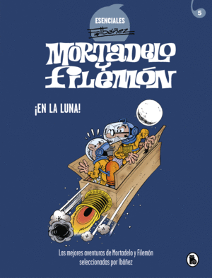 EN LA LUNA! (ESENCIALES IBAEZ 6)