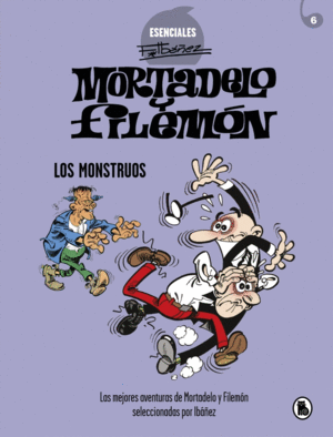 MORTADELO Y FILEMON. LOS MONSTRUOS (ESENCIALES IBAEZ 5)