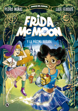 FRIDA MCMOON Y LA POCIMA DORADA (MAGOS DEL HUMOR FRIDA MCMOON 2)