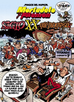 MORTADELO Y FILEMON. EL SIGLO XX, QUE PROGRESO!