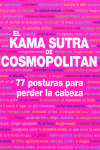 EL KAMA SUTRA DE COSMOPOLITAN. 77 POSTURAS PARA PERDER LA CABEZA