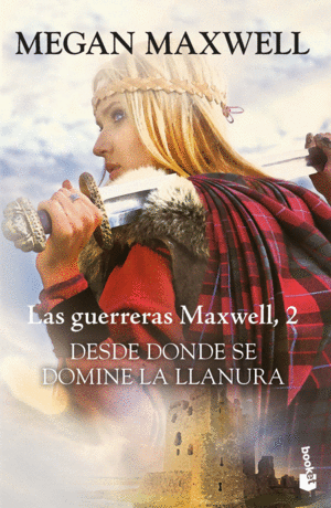 GUERRERAS MAXWELL 2. DESDE DONDE SE DOMINE LA LLANURA