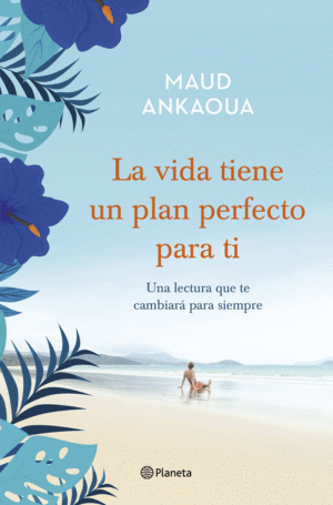 LA VIDA TIENE UN PLAN PERFECTO PARA TI