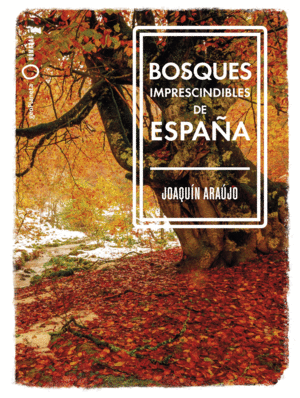 BOSQUES IMPRESCINDIBLES DE ESPAA