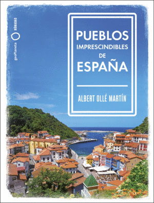 PUEBLOS IMPRESCINDIBLES DE ESPAA