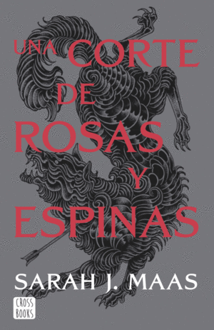 ACOTAR 1. UNA CORTE DE ROSAS Y ESPINAS