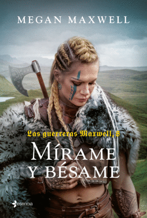 MIRAME Y BESAME (LAS GUERRERAS MAXWELL, 8)
