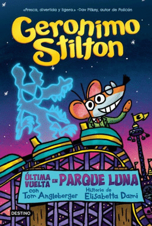 GERONIMO STILTON. LTIMA VUELTA EN PARQUE LUNA