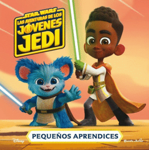 STAR WARS. LAS AVENTURAS DE LOS JOVENES JEDI. PEQUEOS APRENDICES