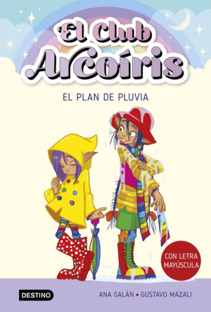 EL CLUB ARCOIRIS 5. EL PLAN DE PLUVIA