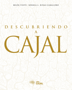 DESCUBRIENDO A CAJAL