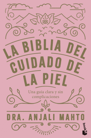 BIBLIA DEL CUIDADO DE LA PIEL, LA