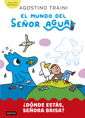EL MUNDO DEL SEOR AGUA 2. DONDE ESTAS, SEORA BRISA?
