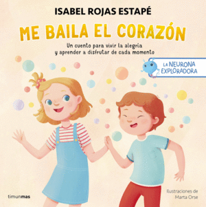 LA NEURONA EXPLORADORA. ME BAILA EL CORAZON