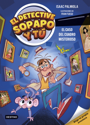 DETECTIVE SOPAPO Y TU 1, EL. EL CASO DEL CUADRO MISTERIOSO